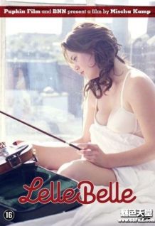 [荷兰/三级]她美丽Lellebelle [DVD-RMVB/326MB/BT]